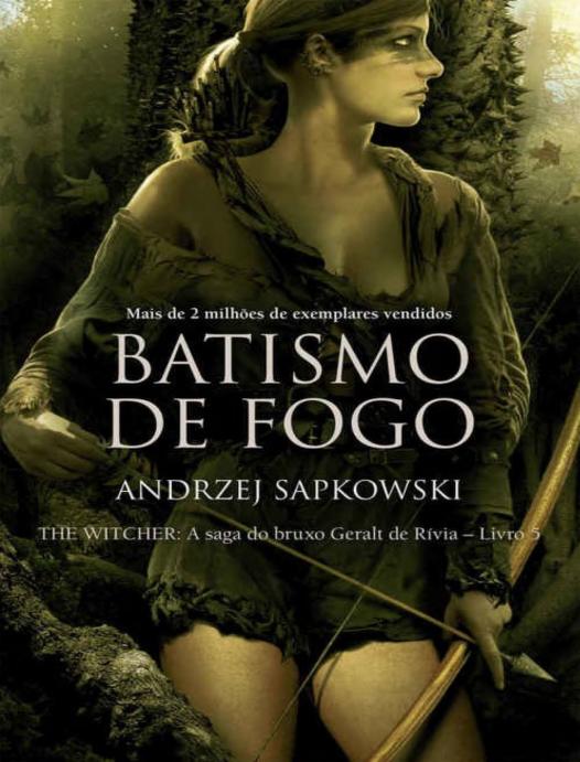 5 Batismo De Fogo Andrzej Sapkowski Vol. 5 : Andrzej Sapkowski : Free  Download, Borrow, and Streaming : Internet Archive